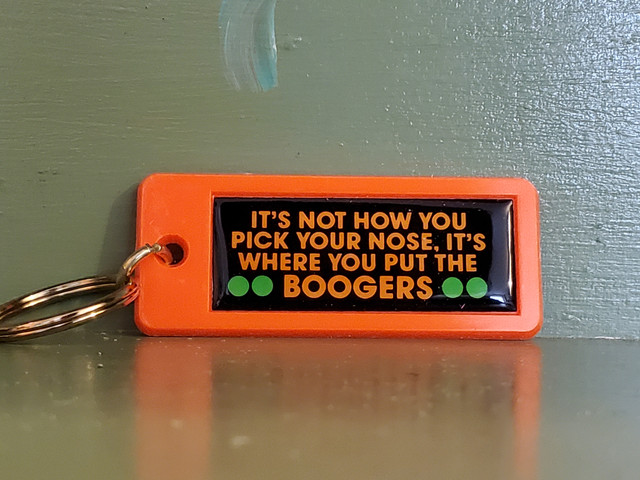 Vintage it's not how you pick your nose it's where you put the boogers neon keychain