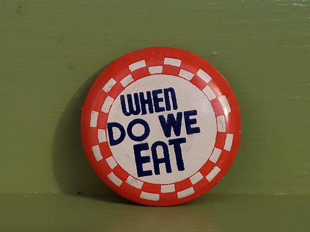 Vintage when do we eat pinback button