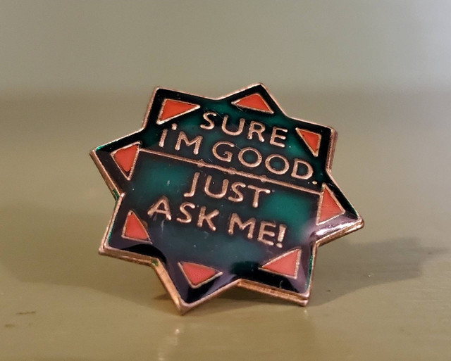 Vintage funny rude Enamel Pin I'm Good Ask Me