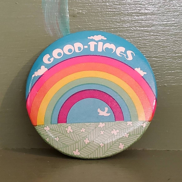 Vintage Funny Pinback button rainbow good time