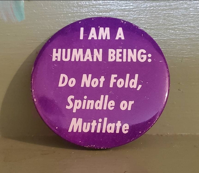 Vintage Funny Pinback button human being do not fold mutilate