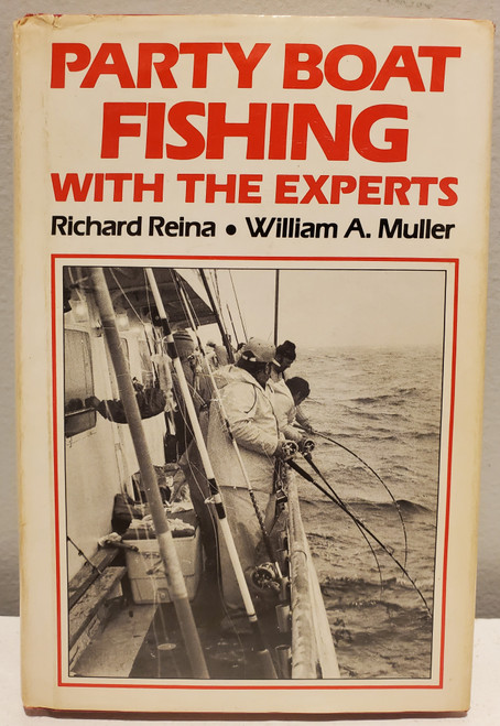 Party Boat Fishing With The Experts by Richard Reina & William A Muller