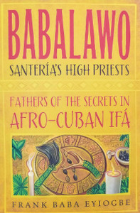 BABALAWO SANTERIAS HIGH PRIESTS BABALAWO SANTERIAS HIGH PRIESTS