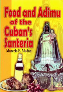 FOOD AND ADIMU OF THE CUBAN'S SANTERIA FOOD AND ADIMU OF THE CUBAN'S SANTERIA