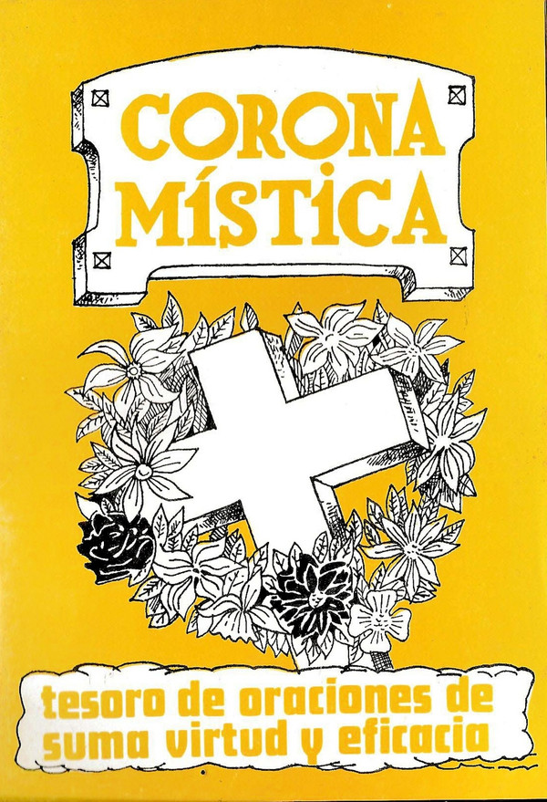 CORONA MISTICA - TESORO DE ORACIONES DE SUMA VIRTUD Y EFICACIA