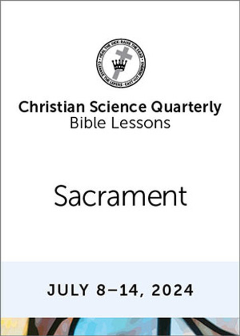 Christian Science Quarterly Bible Lessons: Sacrament, Jul 14, 2024 - Buy all formats for 8.00