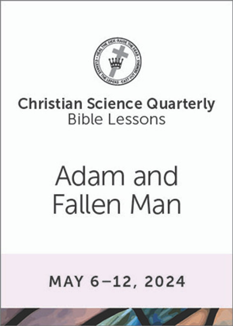 Christian Science Quarterly Bible Lessons: Adam and Fallen Man, May 12, 2024 - Buy all formats for 8.00