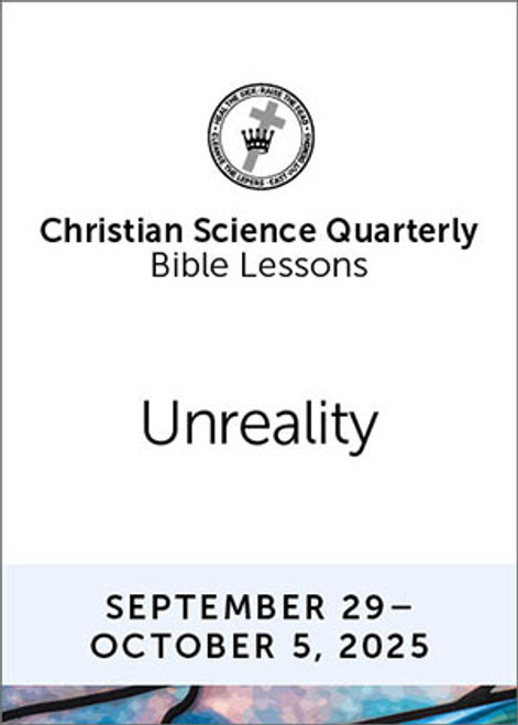 Christian Science Quarterly Bible Lessons: Unreality, Oct 05, 2025 - eBook (PDF)