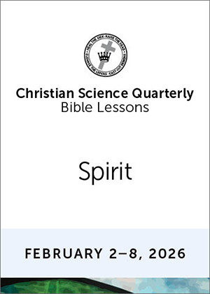 Christian Science Quarterly Bible Lessons: Spirit, Feb 8, 2026  Audio (MP3)