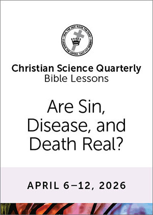 Christian Science Quarterly Bible Lessons: Are Sin, Disease, and Death Real?, Apr 12, 2026  Buy all formats for 8.00