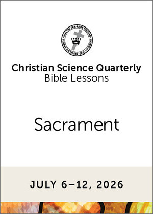 Christian Science Quarterly Bible Lessons: Sacrament, Jul 12, 2026  Buy all formats for 8.00