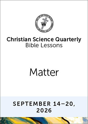 Christian Science Quarterly Bible Lessons: Matter, Sep 20, 2026  Buy all formats for 8.00