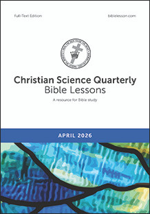 Christian Science Quarterly Bible Lessons Full-Text Edition April 2026