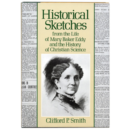 Historical Sketches from the Life of Mary Baker Eddy and the History of Christian Science (Hardcover)