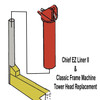 Replacement Chief EZ Liner II Frame Machine Tower Head