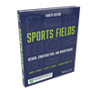 Sports Fields: Design, Construction, and Maintenance, 4th Edition