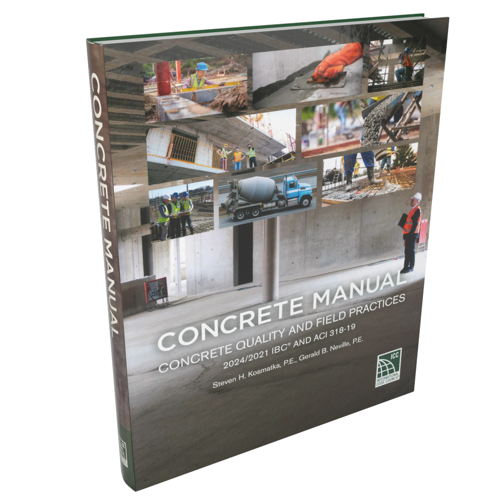 Concrete Manual: Concrete Quality and Field Practices 2021 IBC and ACI 318-19