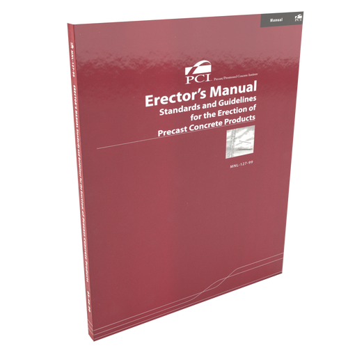 Erector's Manual - Standards and Guidelines for the Erection of Pre Cast Concrete Products, 2nd Edition Erector's Manual - Standards and Guidelines for the Erection of Pre Cast Concrete Products, 2nd Edition