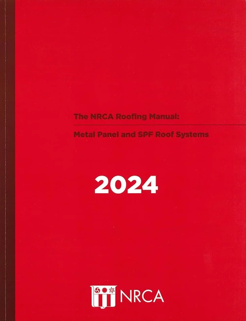 NRCA Roofing Manual: Metal Panel and SPF Roof Systems 2024