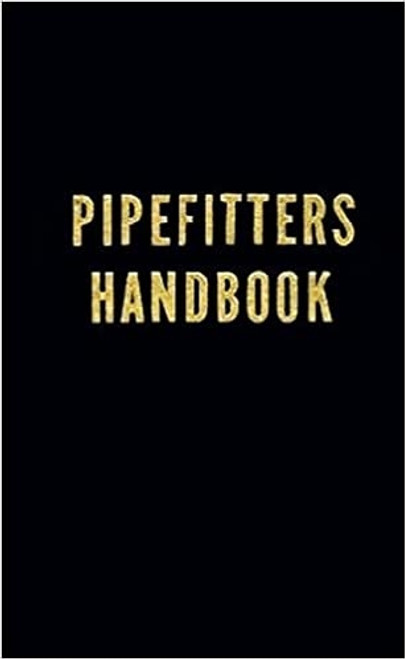 Pipefitters Handbook, 3rd Edition Pipefitters Handbook, 3rd Edition
