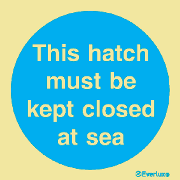 Everlux Adh 200x200 Hatch must kept closed sea | IMPA 335817