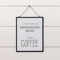 I NEED COFFEE SIGN
