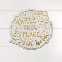 THERE'S SNOW PLACE LIKE HOME SIGN
