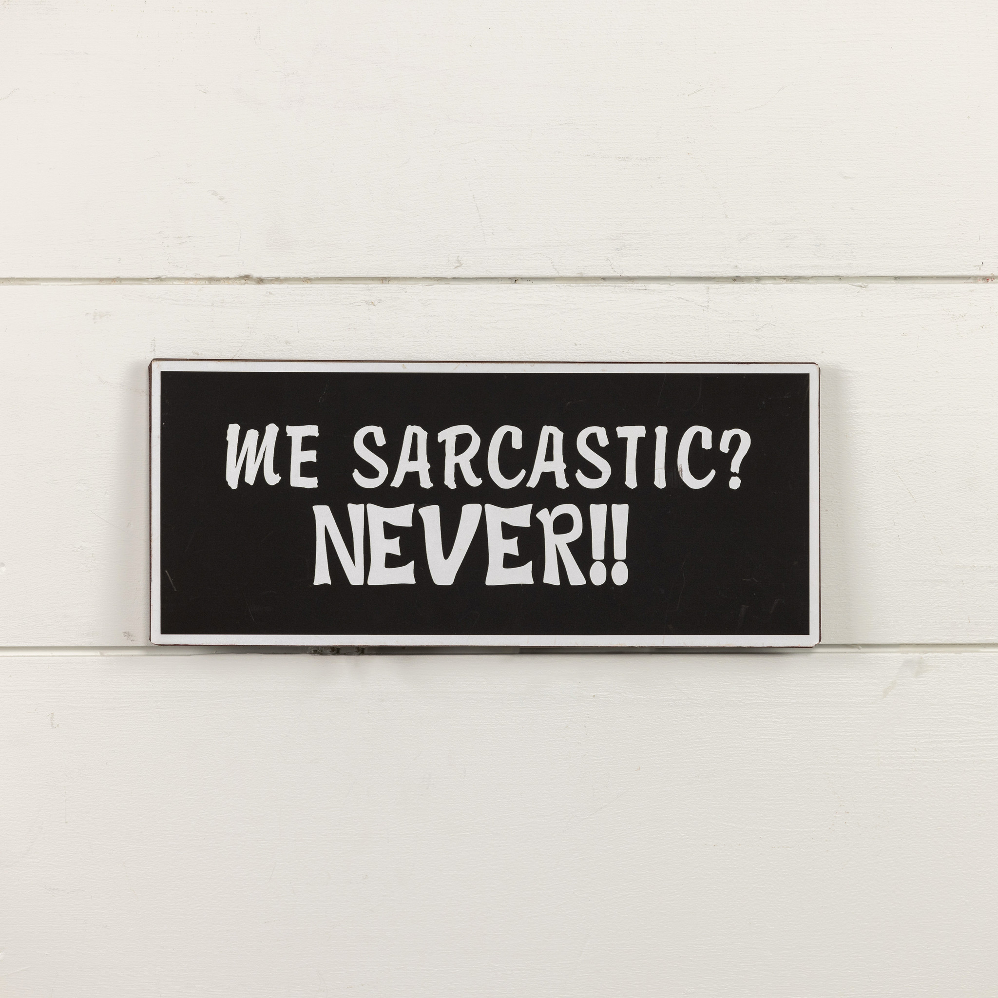 Me Sarcastic Metal Sign