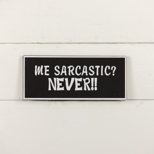 ME SARCASTIC METAL SIGN