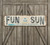 FUN IN THE SUN SIGN