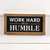 WORK HARD STAY HUMBLE SIGN