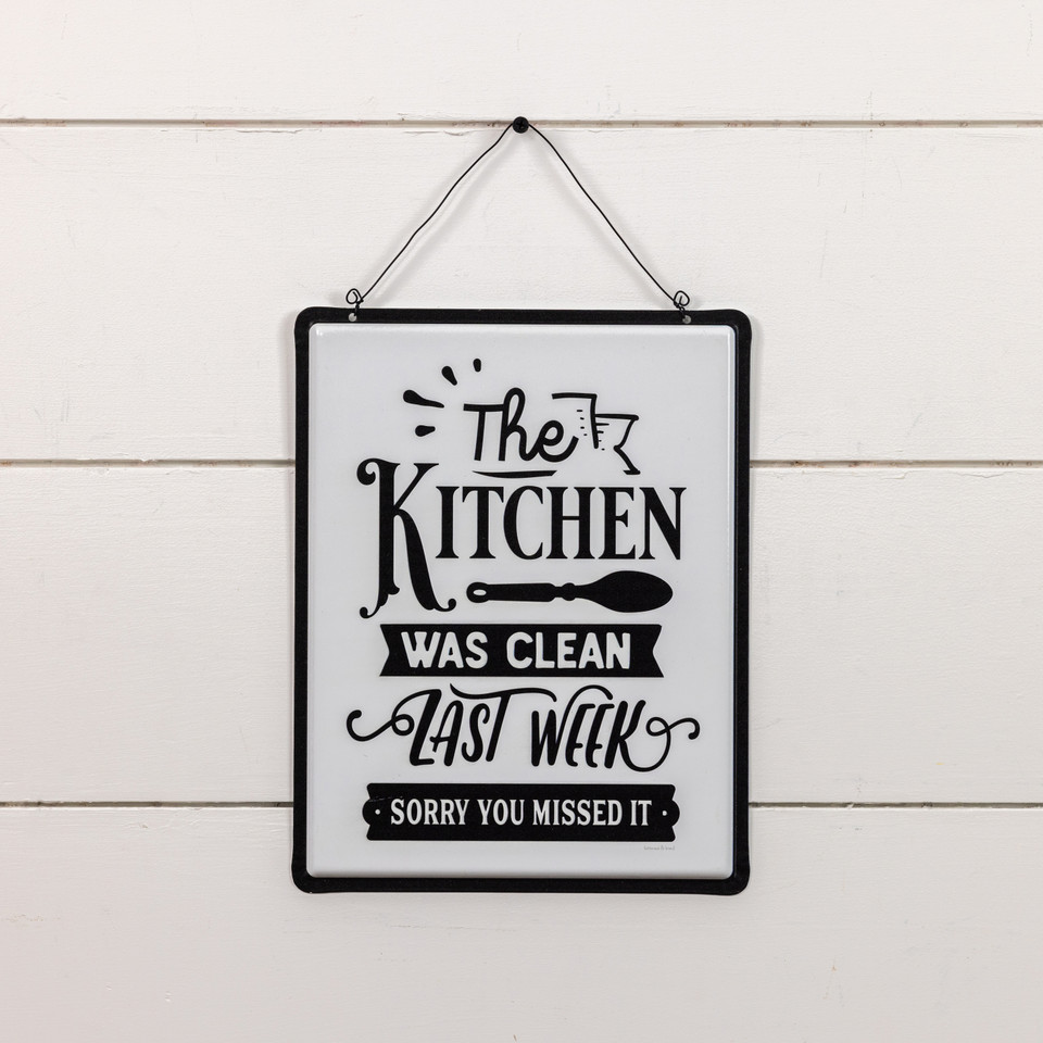 KITCHEN WAS CLEAN LAST WEEK SIGN
