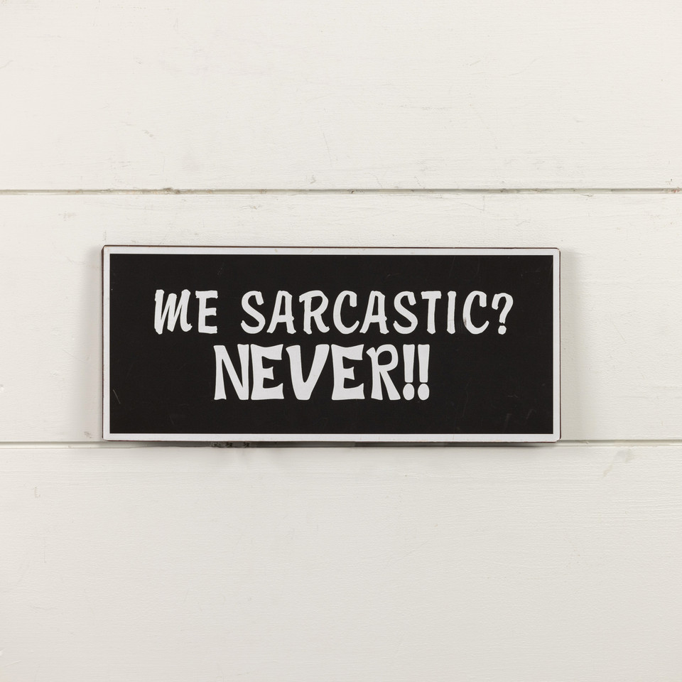 ME SARCASTIC METAL SIGN