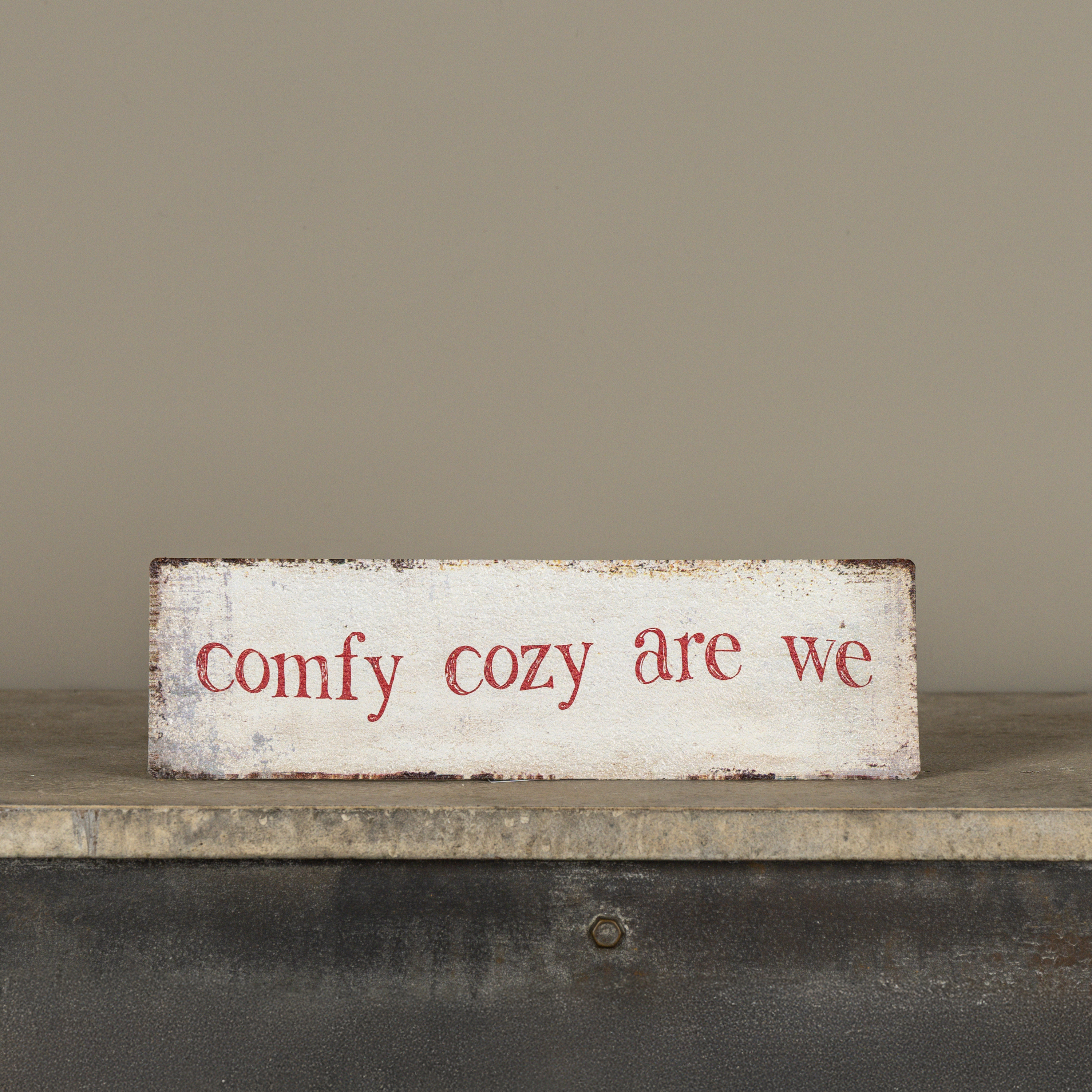 12" TABLETOP COMFY COZY ARE WE SIGN
