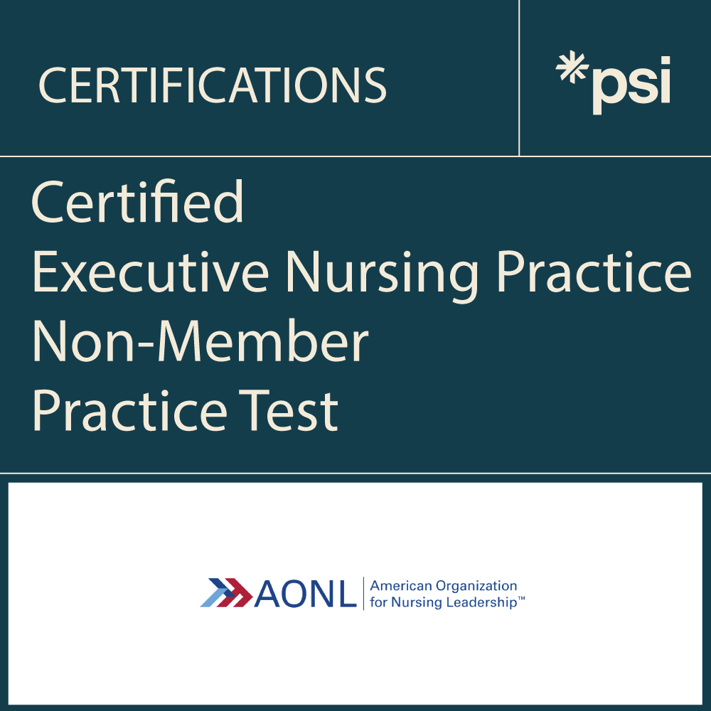 Certified in Executive Nursing Practice (CENP) - Practice Non-Member Price  - PSI Online Store
