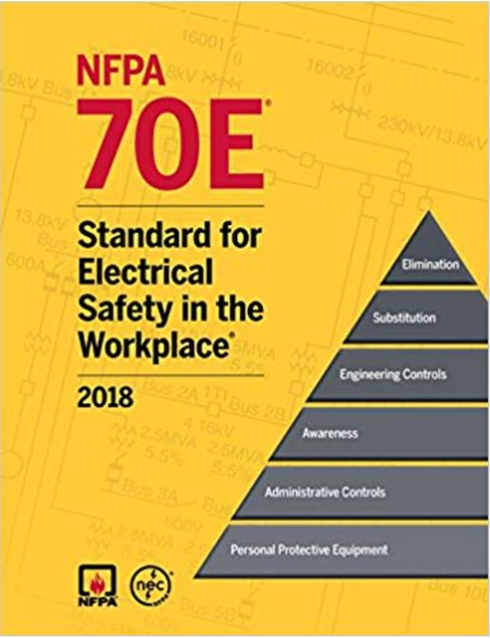 NFPA 70E: Standard for Electrical Safety in the Workplace 2018 Edition