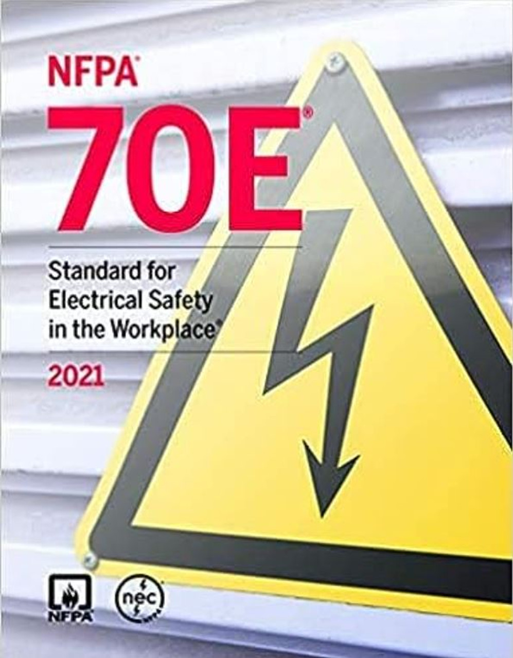 NFPA 70E Standard for Electrical Safety in the Workplace, 2021 Edition PSI Online Store