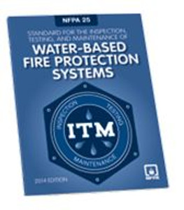 NFPA 25: Inspection, Testing and Maintenance of Water - Based Fire Protection Systems 2014