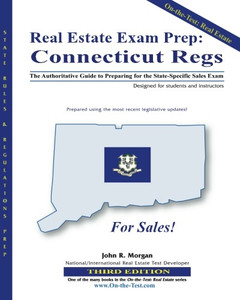 Real Estate Exam Prep: Connecticut Regs for Sales Real Estate Exam Prep: Connecticut Regs for Sales