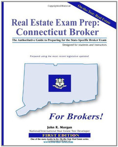 Real Estate Exam Prep: Connecticut Regs for Broker Real Estate Exam Prep: Connecticut Regs for Broker