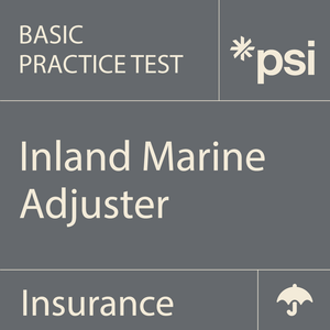 Inland Marine Adjuster Practice Test Inland Marine Adjuster Practice Test