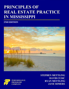 Principles of Real Estate Practice in Mississippi - 2nd Edition Principles of Real Estate Practice in Mississippi - 2nd Edition