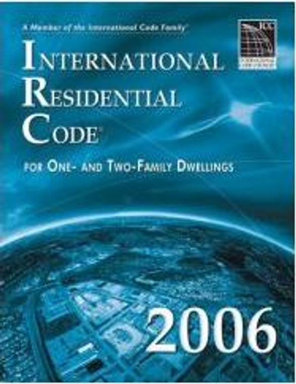 2006 International Residential Code for One - and Two - Family Dwellings