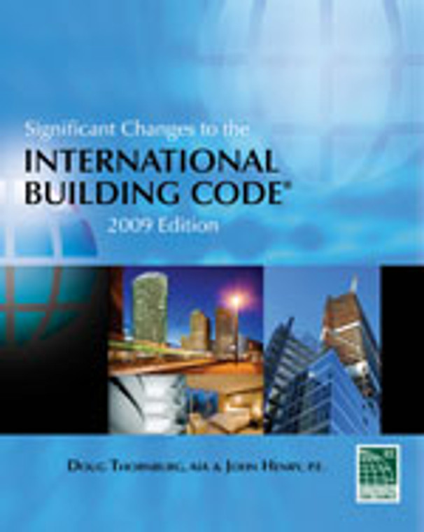 Significant Changes to the International Building Code: 2009 Edition