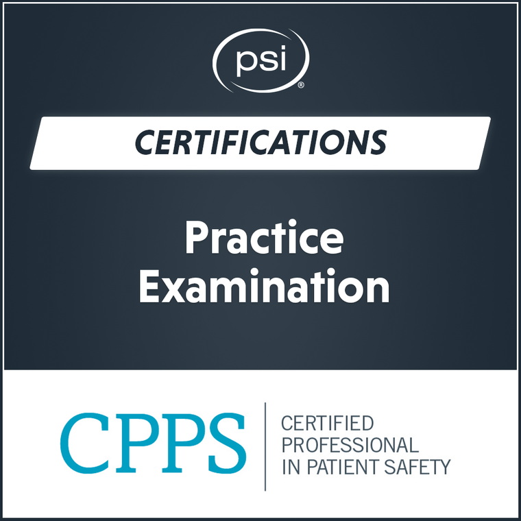 Certified Professional in Patient Safety Practice Examination