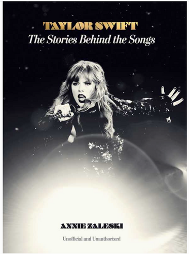 Taylor Swift: the Stories Behind the Songs