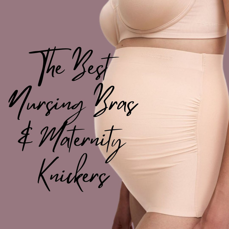 The Best Nursing Bras and Maternity Knickers for Every Stage of Motherhood
