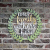 Unfinished Roman Wreath"Our Family Gathers Here" Word Phrase