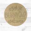 Unfinished Every Bunny Welcome sign