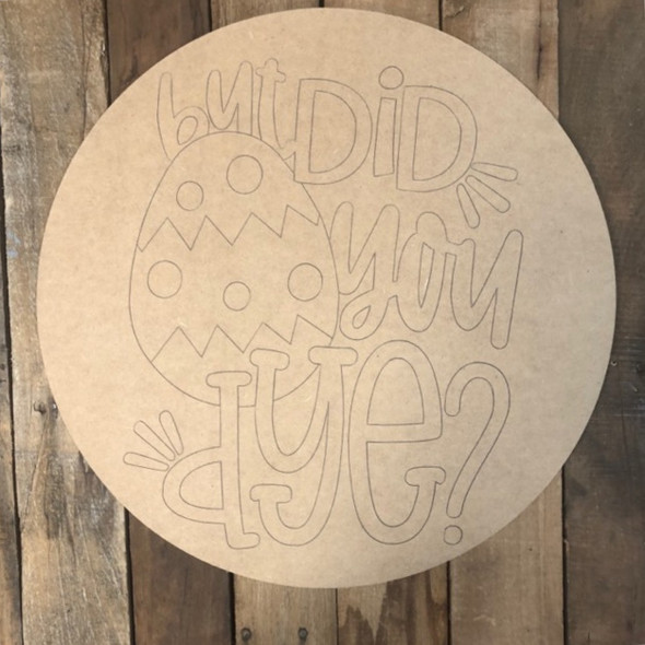But Did You Dye Circle Wood Cutout, Shape, Paint by Line